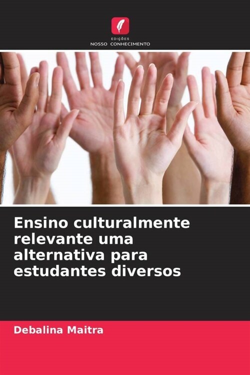 Ensino culturalmente relevante uma alternativa para estudantes diversos (Paperback)