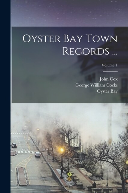 Oyster Bay Town Records ...; Volume 1 (Paperback)