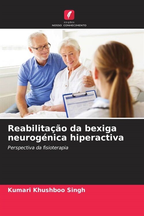 Reabilita豫o da bexiga neurog?ica hiperactiva (Paperback)