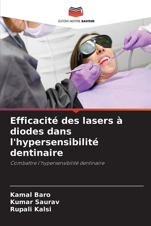 Efficacit?des lasers ?diodes dans lhypersensibilit?dentinaire (Paperback)