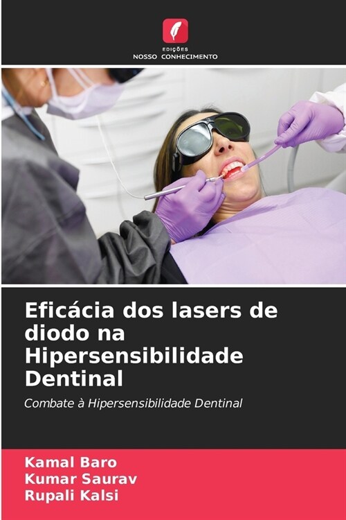 Efic?ia dos lasers de diodo na Hipersensibilidade Dentinal (Paperback)