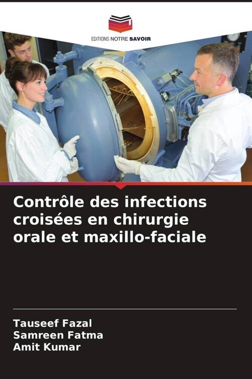 Contr?e des infections crois?s en chirurgie orale et maxillo-faciale (Paperback)