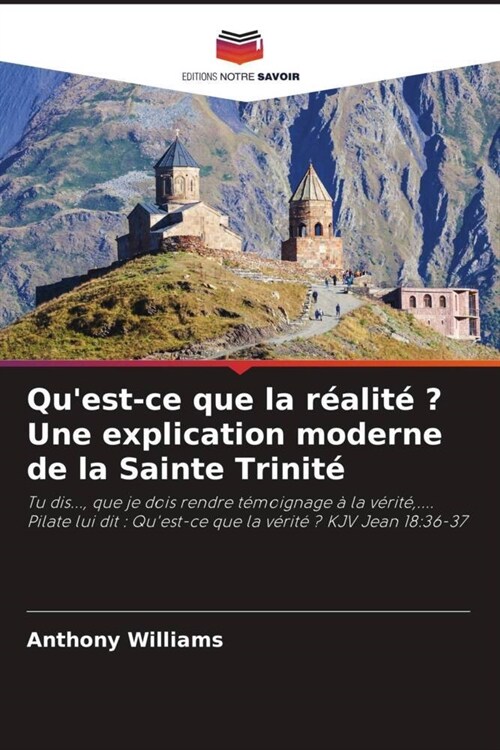 Quest-ce que la r?lit?? Une explication moderne de la Sainte Trinit? (Paperback)