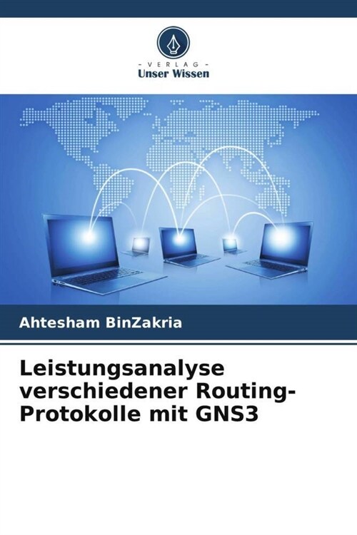 Leistungsanalyse verschiedener Routing-Protokolle mit GNS3 (Paperback)