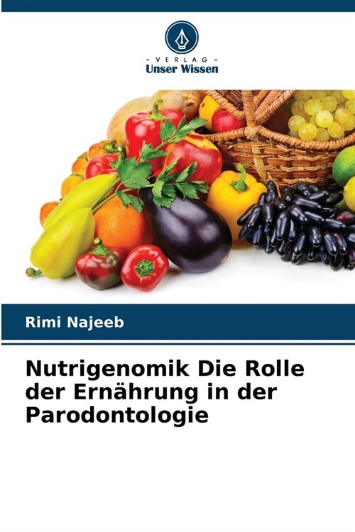 Nutrigenomik Die Rolle der Ern?rung in der Parodontologie (Paperback)