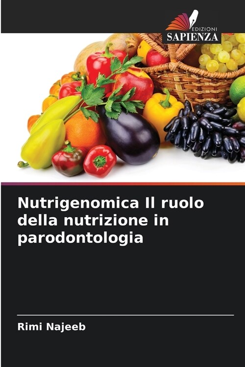 Nutrigenomica Il ruolo della nutrizione in parodontologia (Paperback)