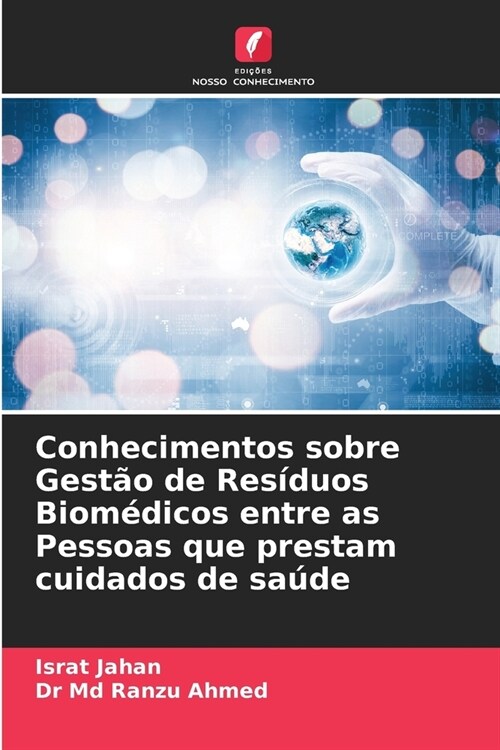 Conhecimentos sobre Gest? de Res?uos Biom?icos entre as Pessoas que prestam cuidados de sa?e (Paperback)