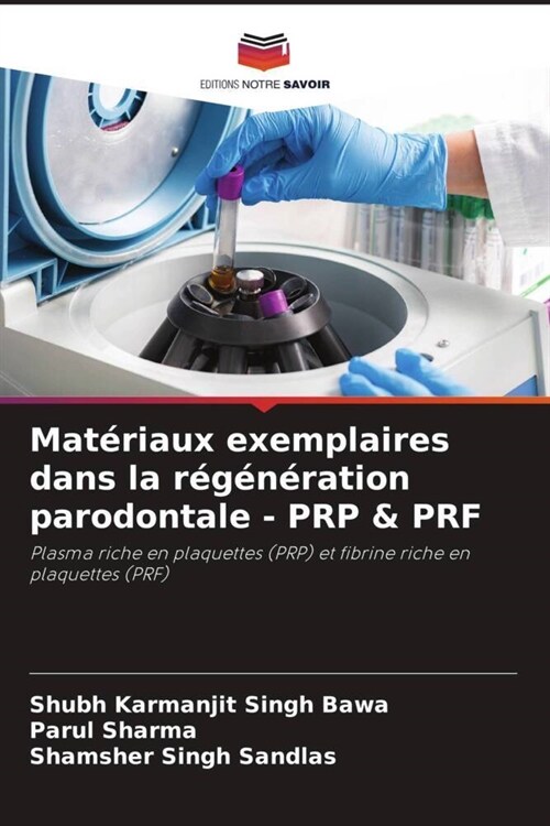 Mat?iaux exemplaires dans la r???ation parodontale - PRP & PRF (Paperback)