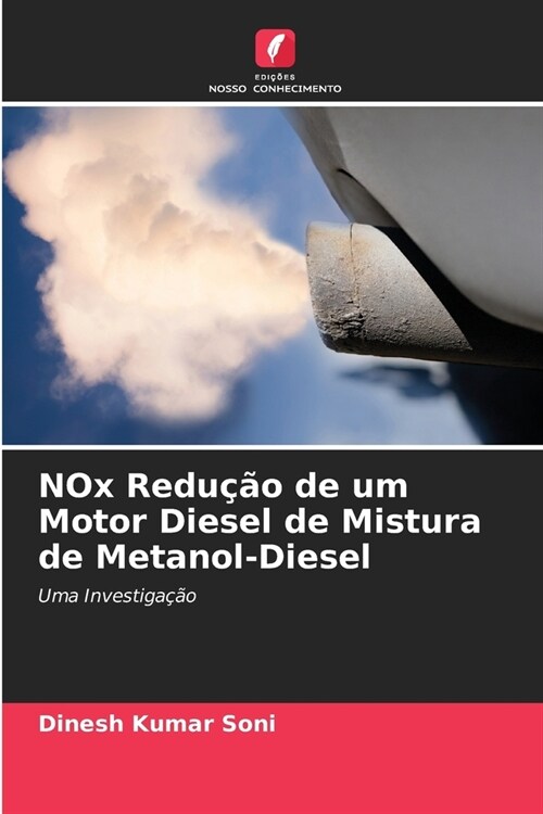 NOx Redu豫o de um Motor Diesel de Mistura de Metanol-Diesel (Paperback)