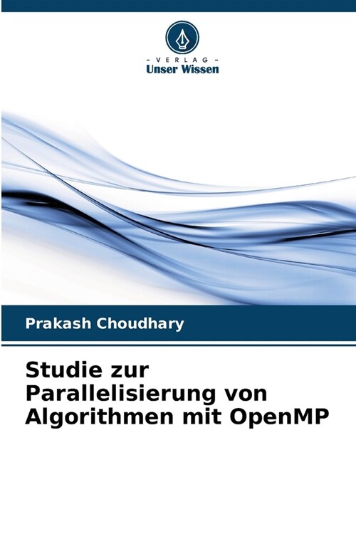 Studie zur Parallelisierung von Algorithmen mit OpenMP (Paperback)