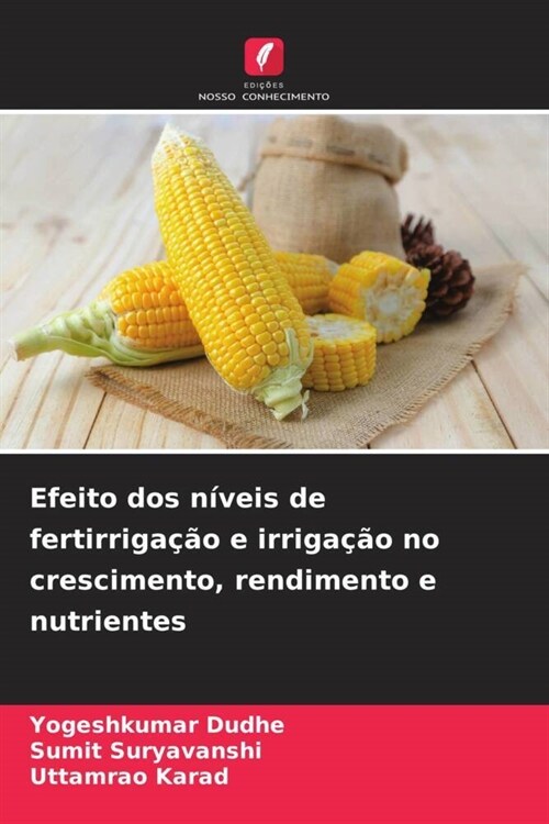 Efeito dos n?eis de fertirriga豫o e irriga豫o no crescimento, rendimento e nutrientes (Paperback)