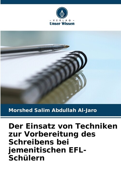 Der Einsatz von Techniken zur Vorbereitung des Schreibens bei jemenitischen EFL-Sch?ern (Paperback)