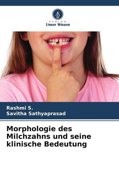 Morphologie des Milchzahns und seine klinische Bedeutung (Paperback)