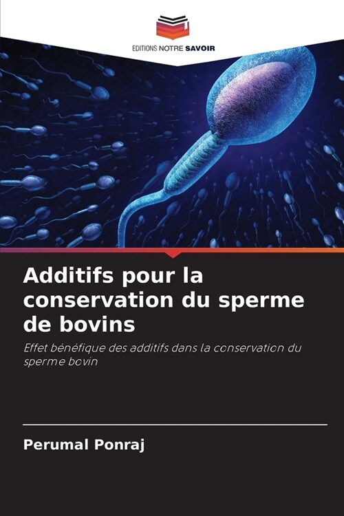 Additifs pour la conservation du sperme de bovins (Paperback)