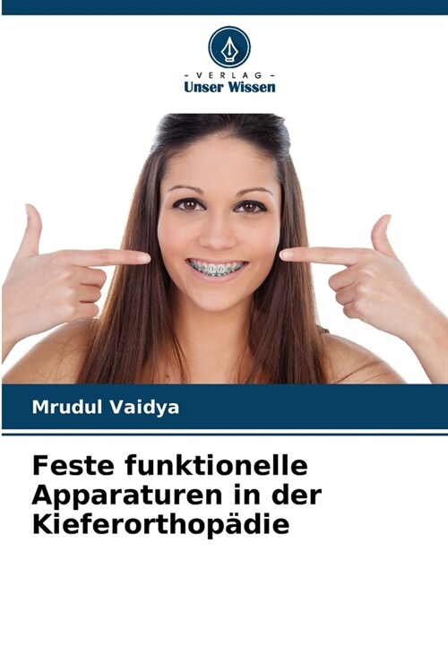 Feste funktionelle Apparaturen in der Kieferorthop?ie (Paperback)