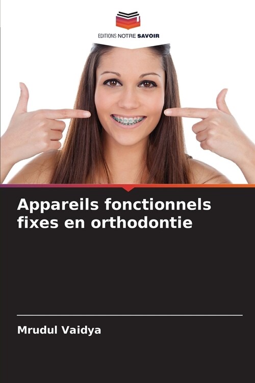 Appareils fonctionnels fixes en orthodontie (Paperback)