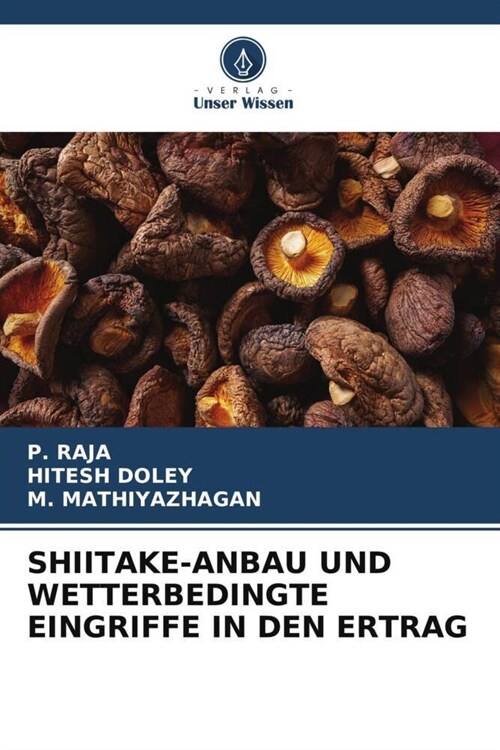 Shiitake-Anbau Und Wetterbedingte Eingriffe in Den Ertrag (Paperback)