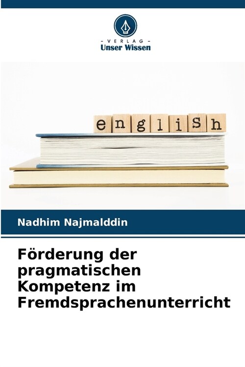F?derung der pragmatischen Kompetenz im Fremdsprachenunterricht (Paperback)