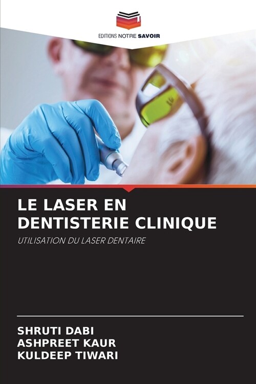 Le Laser En Dentisterie Clinique (Paperback)