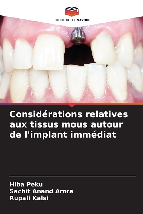 Consid?ations relatives aux tissus mous autour de limplant imm?iat (Paperback)