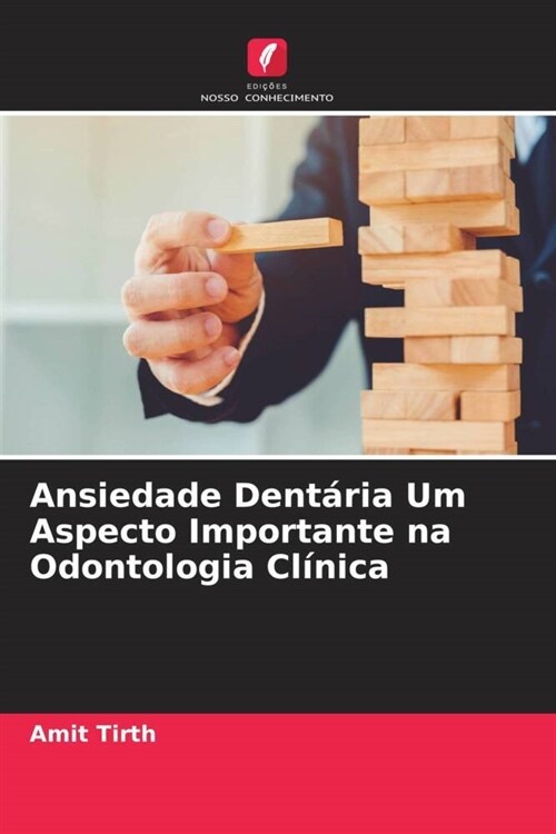 Ansiedade Dent?ia Um Aspecto Importante na Odontologia Cl?ica (Paperback)