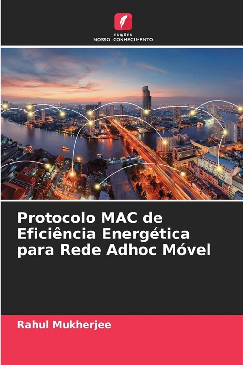 Protocolo MAC de Efici?cia Energ?ica para Rede Adhoc M?el (Paperback)