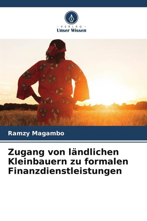 Zugang von l?dlichen Kleinbauern zu formalen Finanzdienstleistungen (Paperback)