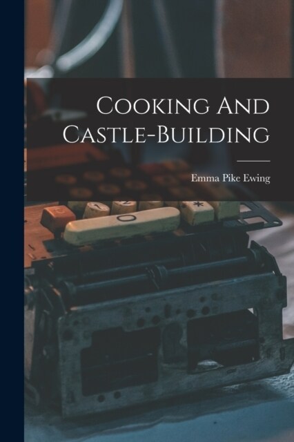 Cooking And Castle-building (Paperback)