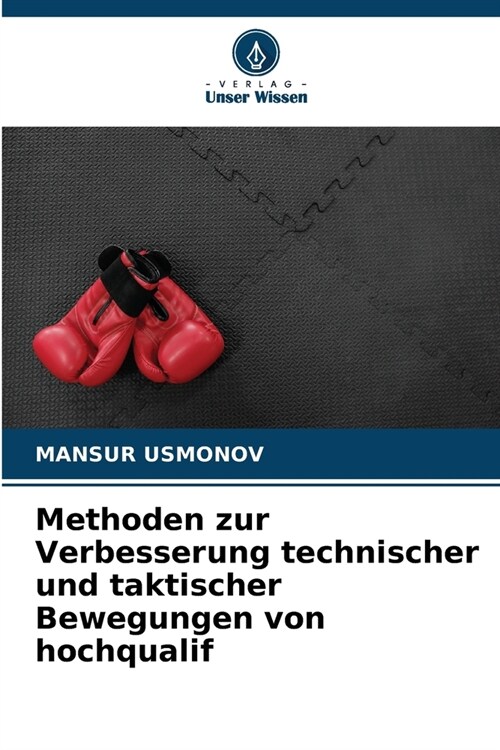 Methoden zur Verbesserung technischer und taktischer Bewegungen von hochqualif (Paperback)