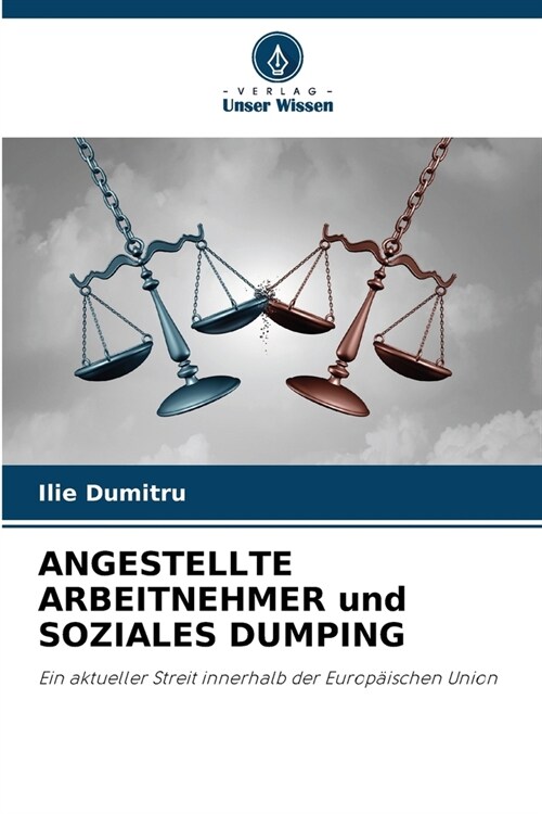 ANGESTELLTE ARBEITNEHMER und SOZIALES DUMPING (Paperback)