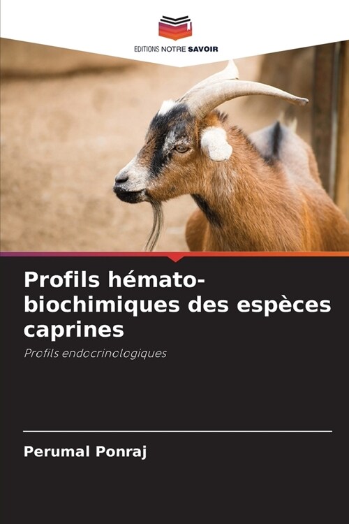 Profils h?ato-biochimiques des esp?es caprines (Paperback)
