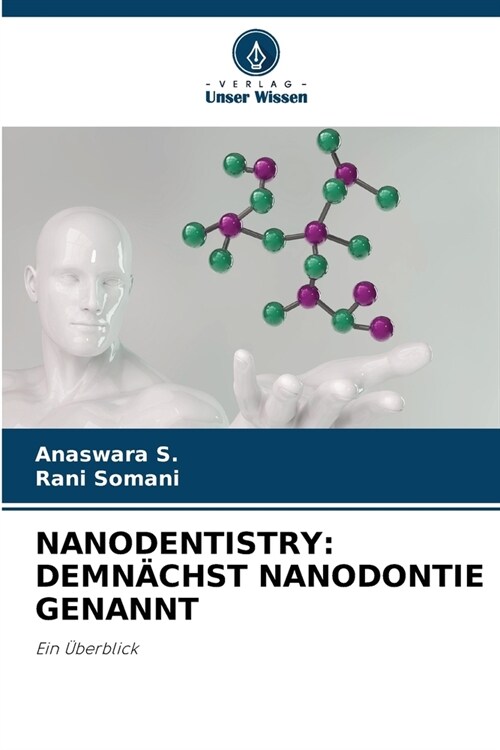 Nanodentistry: Demn?hst Nanodontie Genannt (Paperback)