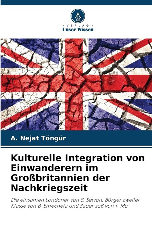 Kulturelle Integration von Einwanderern im Gro?ritannien der Nachkriegszeit (Paperback)