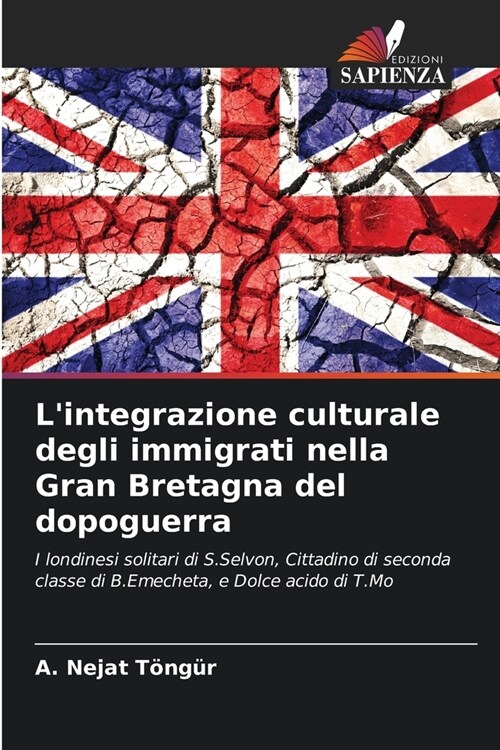 Lintegrazione culturale degli immigrati nella Gran Bretagna del dopoguerra (Paperback)