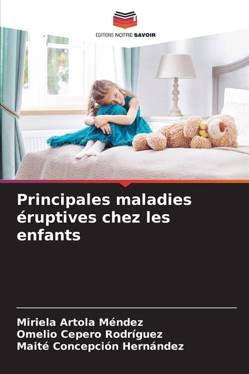 Principales maladies ?uptives chez les enfants (Paperback)