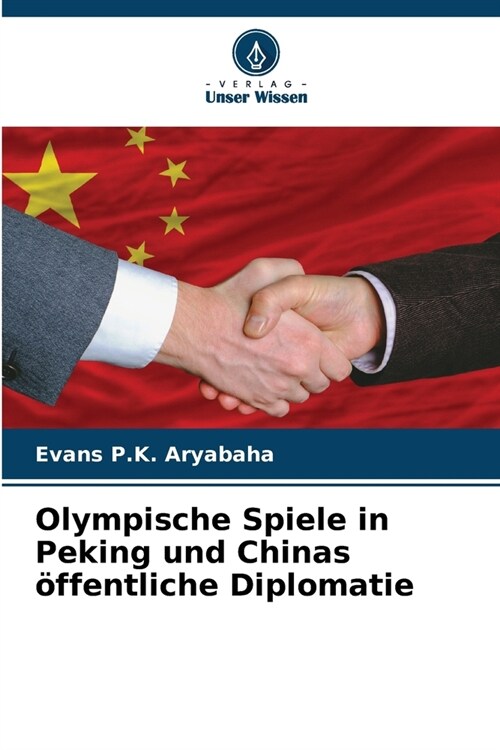 Olympische Spiele in Peking und Chinas ?fentliche Diplomatie (Paperback)
