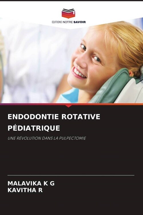 Endodontie Rotative P?iatrique (Paperback)