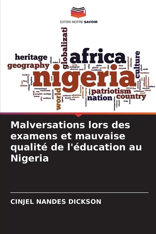 Malversations lors des examens et mauvaise qualit?de l?ucation au Nigeria (Paperback)