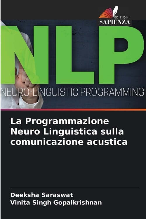 La Programmazione Neuro Linguistica sulla comunicazione acustica (Paperback)