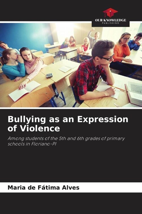 Bullying as an Expression of Violence (Paperback)