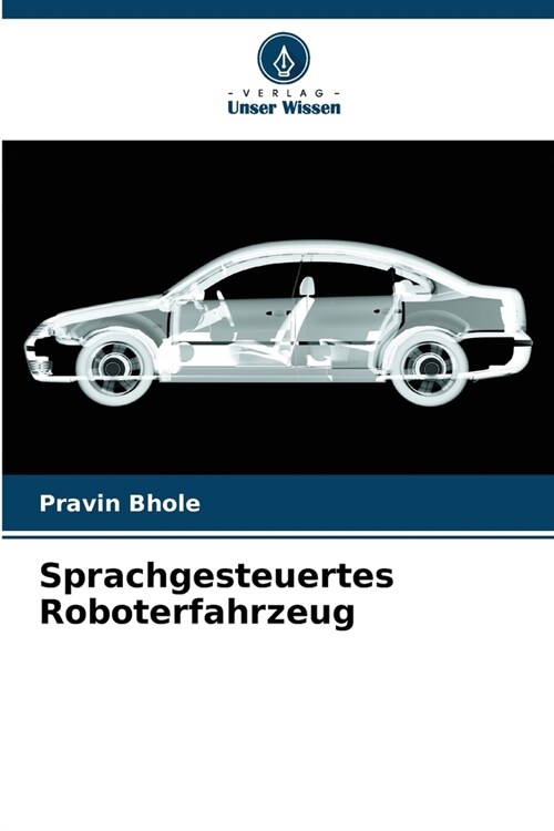 Sprachgesteuertes Roboterfahrzeug (Paperback)