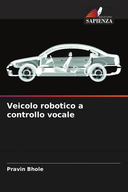 Veicolo robotico a controllo vocale (Paperback)