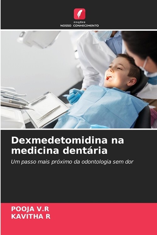 Dexmedetomidina na medicina dent?ia (Paperback)