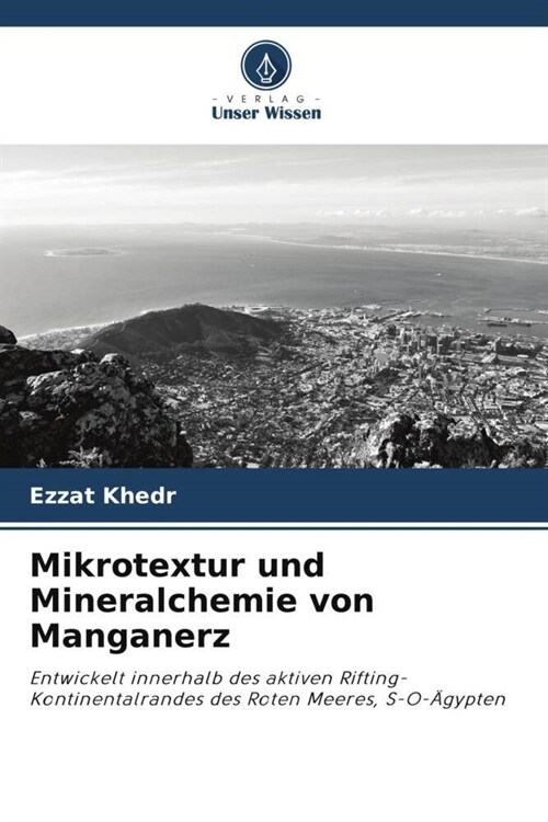 Mikrotextur und Mineralchemie von Manganerz (Paperback)