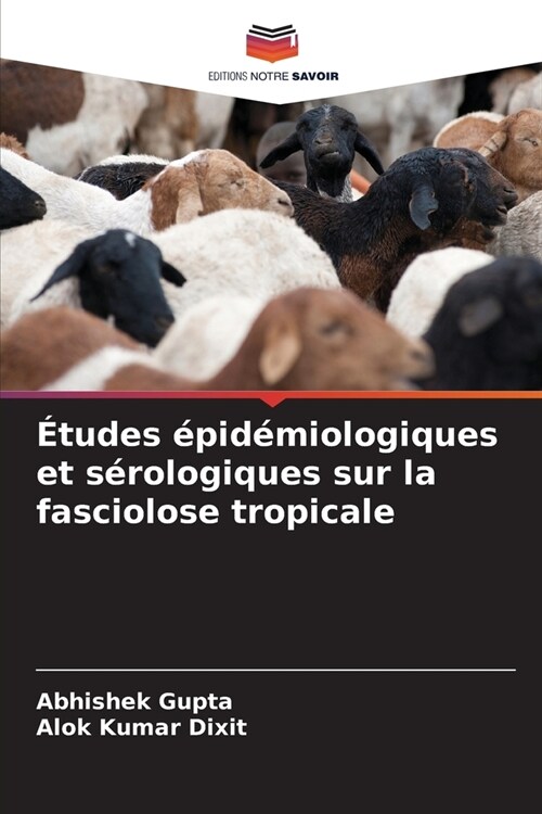 ?udes ?id?iologiques et s?ologiques sur la fasciolose tropicale (Paperback)