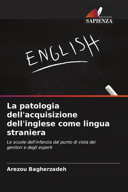 La patologia dellacquisizione dellinglese come lingua straniera (Paperback)