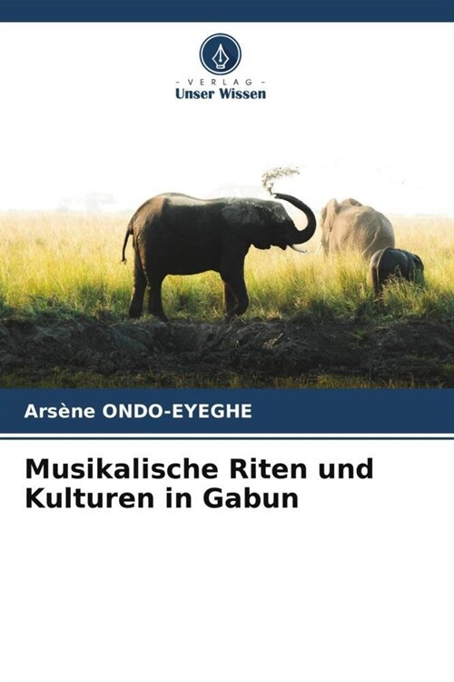 Musikalische Riten und Kulturen in Gabun (Paperback)