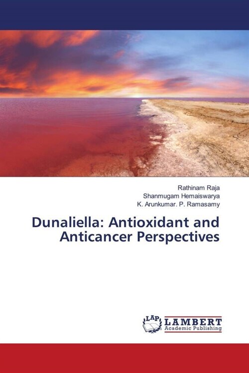 Dunaliella: Antioxidant and Anticancer Perspectives (Paperback)