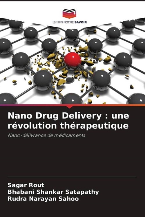 Nano Drug Delivery: une r?olution th?apeutique (Paperback)