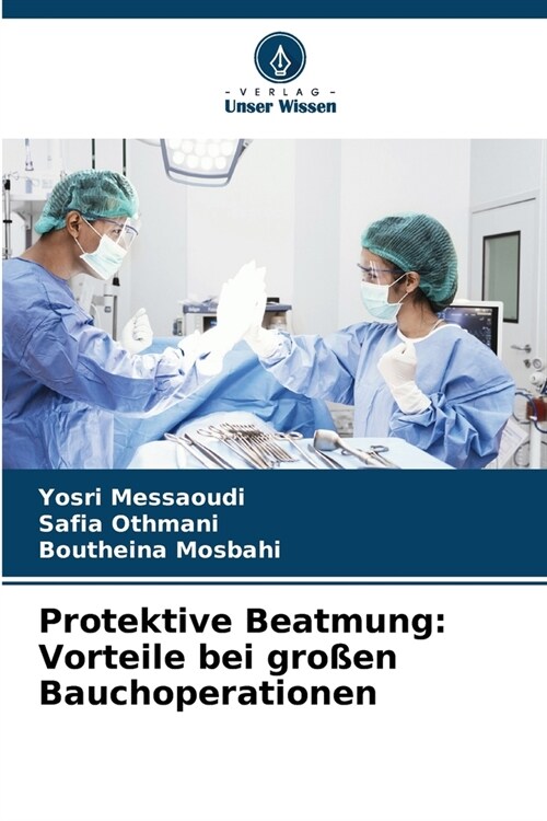 Protektive Beatmung: Vorteile bei gro?n Bauchoperationen (Paperback)